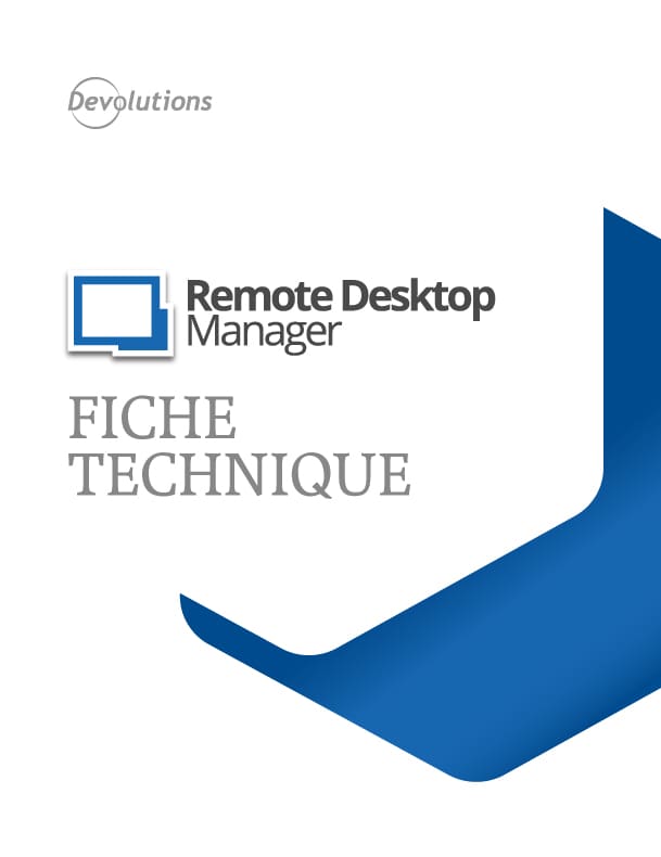 Remote Desktop Manager Fiche technique